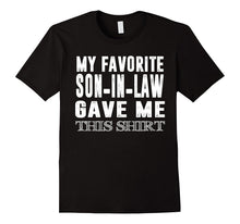 My Favorite Son in Law Gave Me This Shirt
