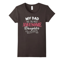 My Dad Has the Most Awesome Daughter in the World T-Shirt