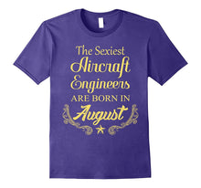 Sexy Aircraft Engineers Are Born on August Birthday T-Shirt