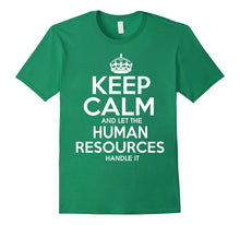 Keep Calm and Let the Human Resources Handle It T Shirt