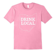 Drink Local Ohio Cleveland Akron Columbus Cincinnati Tshirt