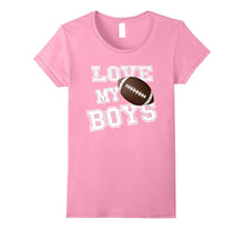 I Love My Boys Football Shirt for Moms- Football Mom TShirt