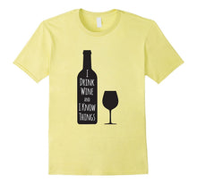 I Drink Wine and I Know Things T-Shirt Funny Wine Tee