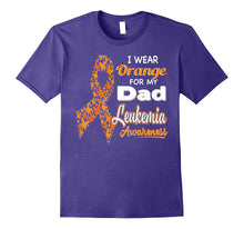 I Wear Orange for My Dad - Leukemia Awareness Shirt