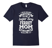 Never Dreamed I'd Grow Up to Be Super Sexy Ferret Mom