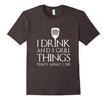 Mens I Grill and I Know Things T-Shirt Thats What I Do I Drink