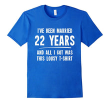 22 Year Anniversary Gift 22nd Wedding Married Funny T-Shirt