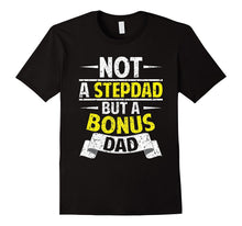 Funny Not a Stepdad but a Bonus Dad T-Shirt Fathers Day Gift