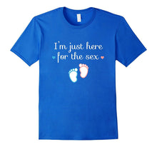 I'm Just Here for the Sex Pregnant Announcement T-Shirt