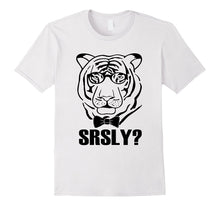 Srsly? T-Shirt Funny Tiger