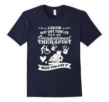 Helps You Live It Occupational Therapy T-Shirt