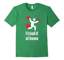 I Tried It at Home T-Shirt - Funny Science T-Shirt