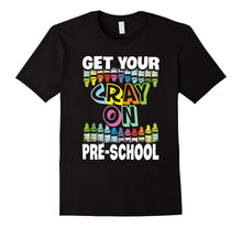 Get Your Cray on Pre-School Preschool Back to School T-Shirt