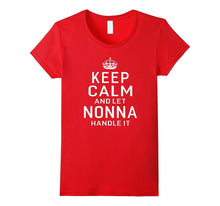 Keep Calm and Let Nonna Handle It Grandma Gift T-Shirt Women