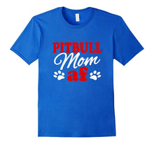 Pitbull Mom AF Funny Mother's Day Gift Shirt for Dog Lover