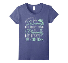 In My Head I'm Planning My Next Cruise T Shirt