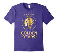 Golden Retriever Dog Lovers T-Shirt - I'm in My Golden Years