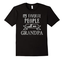 Mens My Favorite People Call Me Grandpa Shirt Father's Day Shirt