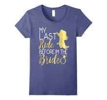 My Last Ride Before I'm the Bride Shirt Wedding Cowboy Boots
