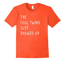 The Cool Twins Just Showed Up Funny Twins T-Shirt