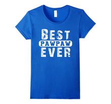 Best Pawpaw Ever T Shirt Father's Day Gift From Daughter