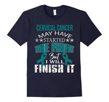 Cervical Cancer Started the Fight I Will Finish It T Shirt