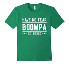 Boompa Grandfather T-Shirt Have No Fear Boompa Is Here
