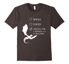 Single Taken Waiting for Blonde With 3 Three Dragons T-Shirt