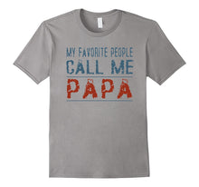 My Favorite People Call Me Papa Proud Dad Grandpa T-Shirt