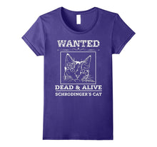 Schrodingers Cat Wanted Dead & Alive Funny Science T-Shirt