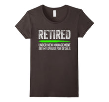 Retired Under New Management See Spouse for Details T-Shirt