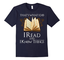 That's What I Do I Read and I Know Things Tshirt