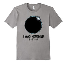 I Was Mooned August 21st 2017 Total Solar Eclipse T-Shirt