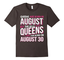 Real Queens Are Born on August 30 T-Shirt 30th Birthday Gift