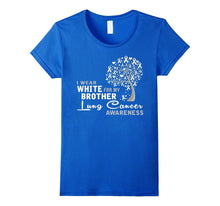 I Wear WHITE for My Brother Lung Cancer Awareness