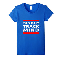 Single Track Mind T-Shirt Bicycle Mountain Bike Dirt Biking