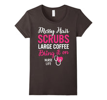 Messy Hair Scrubs Bring It on - Nurse Life T-Shirt