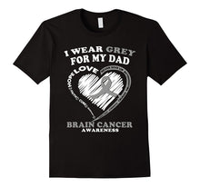 Brain Cancer T Shirt - I Wear Grey for My Dad