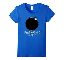 I Was Mooned August 21st 2017 Total Solar Eclipse T-Shirt