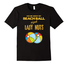 Beach Ball Sized Lady Nuts T-Shirt  Beachball Size Funny Top