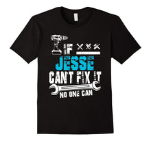 If Jesse Can't Fix It No One Can T-Shirt, Father Day Gift