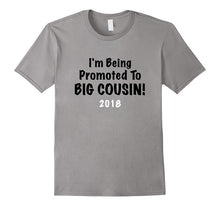 I'm Being Promoted to BIG COUSIN! 2018 Cute Shirt Great Gift