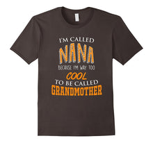 I'm Called Nana - Too Cool to Be Called Grandmother T-Shirt