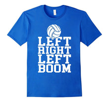 Left Right Left Boom T Shirt - Volleyball Lovers T-Shirt