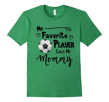 Soccer Shirt My Favorite Player Calls Me Mommy T-Shirt Tee
