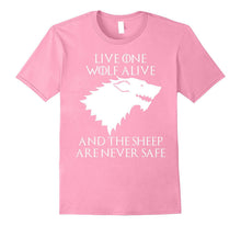 Live One Wolf Alive and the Sheep Are Never Safe Shirt