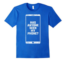 Funny Middle Aged Shirt Has Anyone Seen My Phone