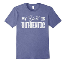 My Ya'll Is Authentic T Shirt - Southern Ya'll Shirt -