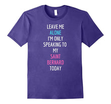I'm Only Speaking to My Saint Bernard Today T-Shirt