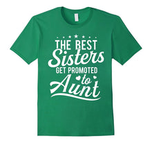 The Best Sisters Get Promoted to AUNT T-Shirt Funny Shirt